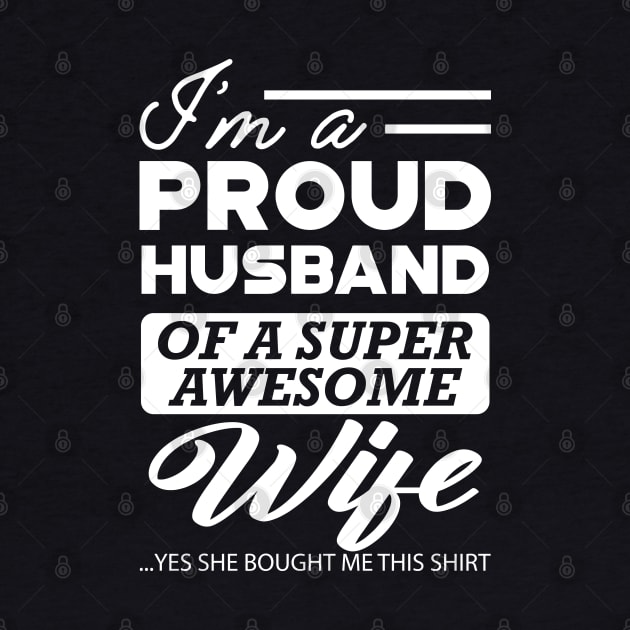 Proud husband of super awesome wife by KC Happy Shop